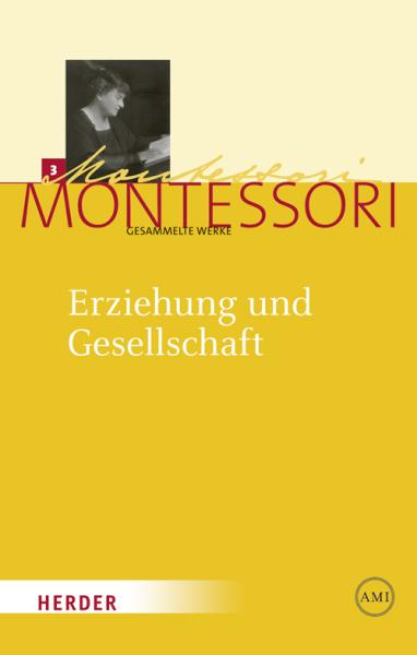 Erziehung und Gesellschaft. Kleine Schriften aus den Jahren 1897-1917